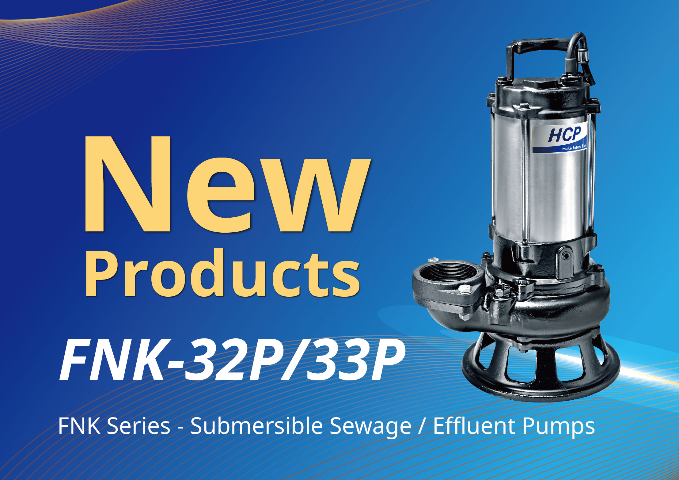 [New Product Launch] FNK32P/FNK33P Submersible Sewage / Effluent Pumps